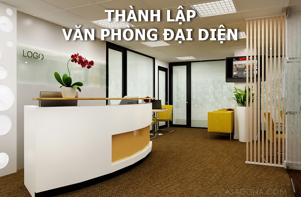 THỦ TỤC THÀNH LẬP VĂN PHÒNG ĐẠI DIỆN NHƯ THẾ NÀO?